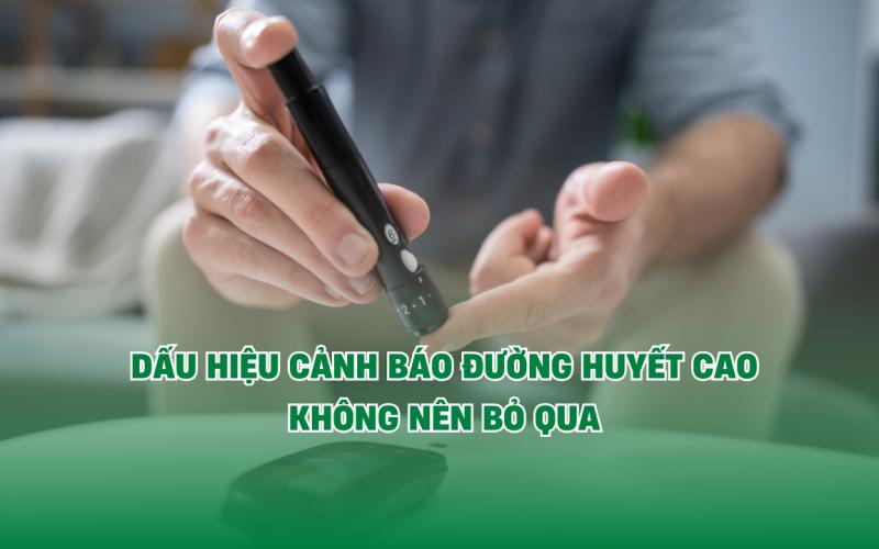 Dấu hiệu cảnh báo lượng đường trong máu cao không nên bỏ qua